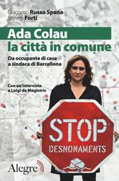 Ada Colau, la città in comune. Da occupante di case a sindaca di Barcellona
