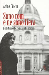 Sono rom e ne sono fiera. Dalle baracche romane alla Sorbona