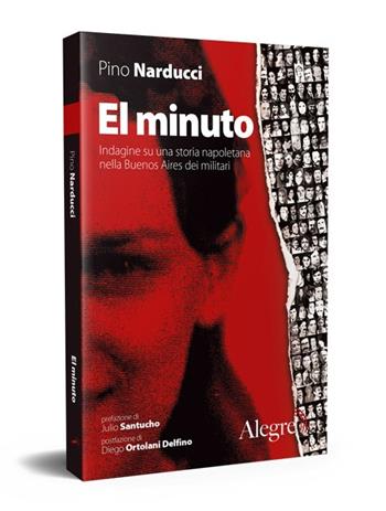 El minuto. Indagine su una storia napoletana nella Buenos Aires dei militari - Giuseppe Narducci - Libro Edizioni Alegre 2017, Tracce | Libraccio.it
