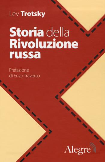 Storia della rivoluzione russa - Lev Trotsky - Libro Edizioni Alegre 2017, Marxiana | Libraccio.it