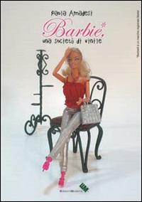 Barbie, una società di vinile - Paola Amadesi - Libro Moderna (Ravenna) 2015 | Libraccio.it