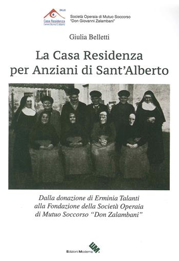 La casa residenza per anziani di Sant'Alberto - Giulia Belletti - Libro Moderna (Ravenna) 2015 | Libraccio.it