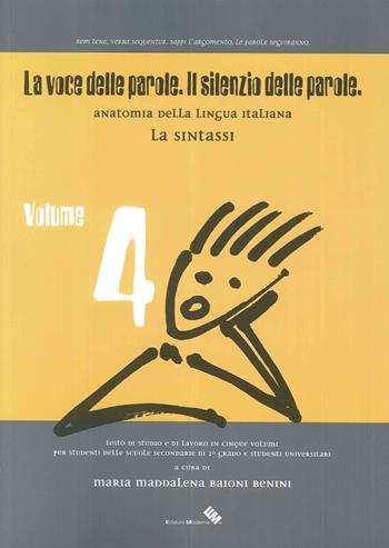 La voce delle parole. Il silenzio delle parole. Vol. 4: La sintassi. - Maria M. Baioni Benini - Libro Moderna (Ravenna) 2015 | Libraccio.it