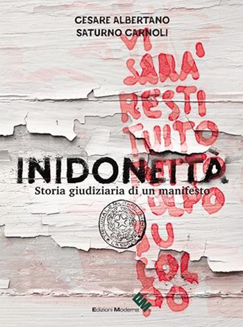 Inidoneità. Storia giudiziaria di un manifesto - Cesare Albertano, Saturno Carnoli - Libro Moderna (Ravenna) 2018 | Libraccio.it