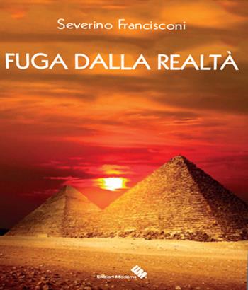 Fuga dalla realtà - Severino Francisconi - Libro Moderna (Ravenna) 2019 | Libraccio.it