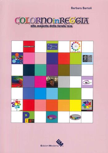 Colorno in reggia. Alla scoperta della favola vera - Barbara Bartoli - Libro Moderna (Ravenna) 2023 | Libraccio.it