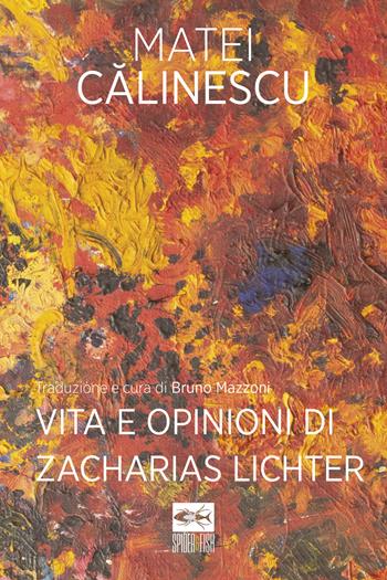 Vita e opinioni di Zacharias Lichter - Matei Calinescu - Libro Spider & Fish 2021, Le cernie | Libraccio.it