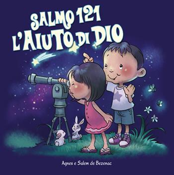Salmo 121. L'aiuto di Dio. Leggiamo la Bibbia - Agnes De Bezenac, Salem De Bezenac - Libro ADI Media 2016 | Libraccio.it