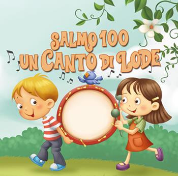 Salmo 100. Un canto di lode. Leggiamo la Bibbia - Agnes De Bezenac, Salem De Bezenac - Libro ADI Media 2016 | Libraccio.it