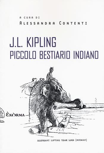 Piccolo bestiario indiano - J. L. Kipling - Libro Exòrma 2015, Scritti traversi | Libraccio.it