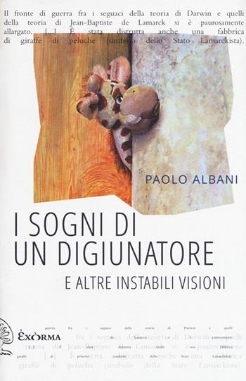 I sogni di un digiunatore e altre instabili visioni - Paolo Albani - Libro Exòrma 2018, Quisiscrivemale | Libraccio.it