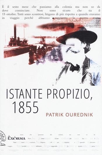 Istante propizio, 1855 - Patrik Ourednik - Libro Exòrma 2018, Quisiscrivemale | Libraccio.it