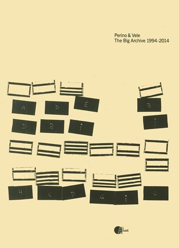 Perino & vele. The big archive 1994-2014. Ediz. illustrata - Lorenzo Respi, Andrea Viliani, Eugenio Viola - Libro All Around Art 2014 | Libraccio.it
