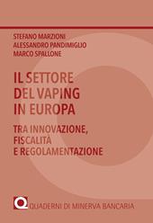 Il settore del vaping in Europa. Tra innovazione, fiscalità e regolamentazione