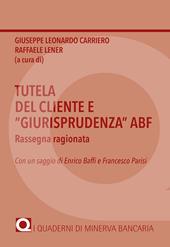 Tutela del cliente e «giurisprudenza» ABF. Rassegna ragionata