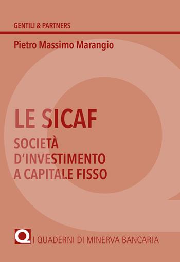 Le Sicaf. Società d'investimento a capitale fisso - Pietro Massimo Marangio - Libro Minerva Bancaria 2021, I quaderni di Minerva Bancaria | Libraccio.it