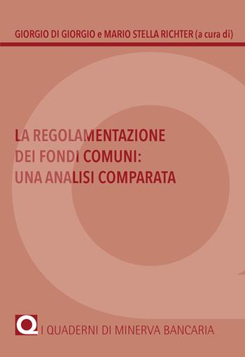 La regolamentazione dei fondi comuni: una analisi comparata  - Libro Minerva Bancaria 2014, I quaderni di Minerva Bancaria | Libraccio.it