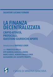La finanza decentralizzata. Cripto-attività, protocolli, questioni giuridiche aperte
