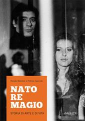 Nato re Magio. Storia di arte e di vita a. Ediz. multilingue