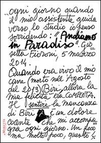 Andiamo in paradiso. Ediz. illustrata - Giosetta Fioroni - Libro Maretti Editore 2015, Scritti d'artista | Libraccio.it