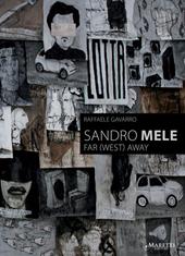 Sandro Mele. Far (west) away. Ediz. multilingue