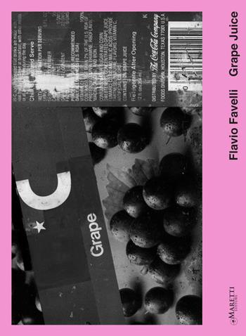 Flavio Favelli grape juice. Ediz. multilingue  - Libro Maretti Editore 2015 | Libraccio.it
