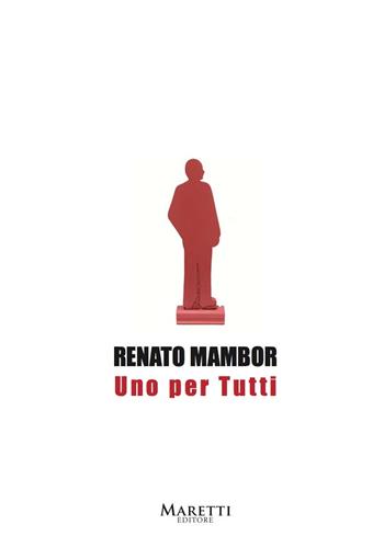 Renato Mambor. Uno per tutti. Catalogo della mostra (Arezzo, 2017) - Fabio Migliorati - Libro Maretti Editore 2017 | Libraccio.it