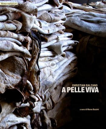 A pelle viva. Ediz. multilingue - Christian Balzano - Libro Maretti Editore 2016 | Libraccio.it