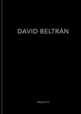 David Beltrán. Ediz. spagnola e inglese  - Libro Maretti Editore 2018 | Libraccio.it