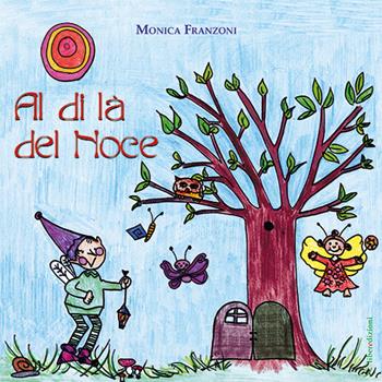 Al di là del noce - Monica Franzoni - Libro Liberedizioni 2015 | Libraccio.it