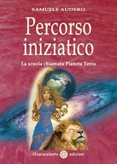 Percorso iniziatico. La scuola chiamata Pianeta Terra