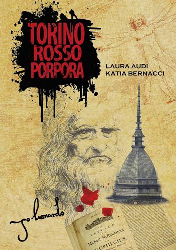 Torino rosso porpora - Laura Audi, Katia Bernacci - Libro Yume 2016, Thriller | Libraccio.it