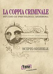 La coppia criminale. Studio di psicologia morbosa