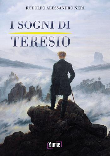 I sogni di Teresio - Rodolfo Alessandro Neri - Libro Yume 2017 | Libraccio.it