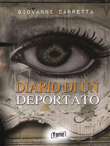 Diario di un deportato - Giovanni Carretta - Libro Yume 2017, Historia | Libraccio.it