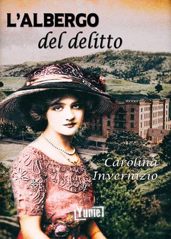 L'albergo del delitto - Carolina Invernizio - Libro Yume 2018, Noir | Libraccio.it