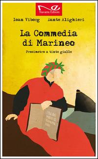 La commedia di Marineo. Prosimetro a tinte gialle - Ioan Viborg, Dante Alighieri - Libro Navarra Editore 2015 | Libraccio.it