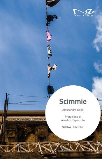 Scimmie - Alessandro Gallo - Libro Navarra Editore 2016, Narrativa | Libraccio.it