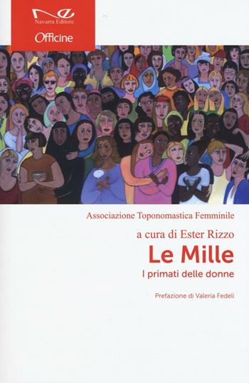 Le mille. I primati delle donne  - Libro Navarra Editore 2016, Officine | Libraccio.it