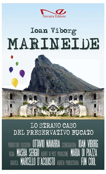 Marineide. Lo strano caso del preservativo bucato. Nuova ediz. - Ioan Viborg - Libro Navarra Editore 2018 | Libraccio.it