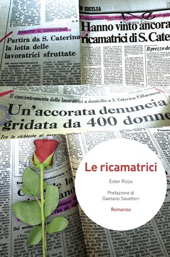 Le ricamatrici - Ester Rizzo - Libro Navarra Editore 2018, Narrativa | Libraccio.it