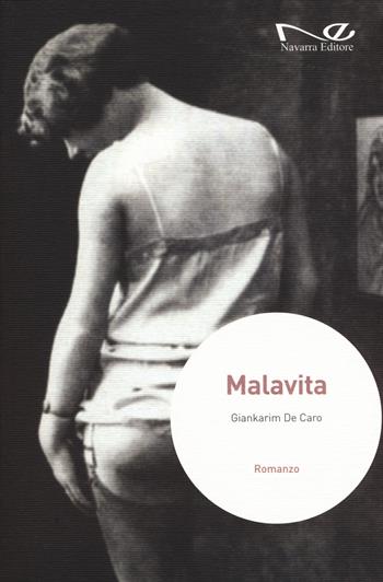 Malavita - Giankarim De Caro - Libro Navarra Editore 2018, Narrativa | Libraccio.it