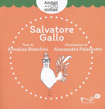 Salvatore Gallo. Animali con gli occhiali. Ediz. illustrata - Annalisa Bianchini - Libro Navarra Editore 2018, Navarra kids | Libraccio.it