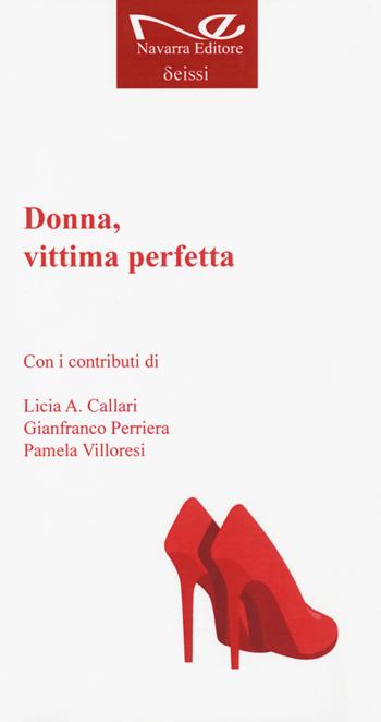 Donna, vittima perfetta  - Libro Navarra Editore 2018, Deissi | Libraccio.it