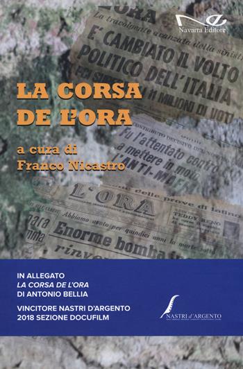 La corsa de L'Ora. Con DVD-ROM  - Libro Navarra Editore 2018 | Libraccio.it