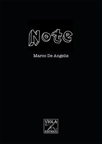 Note - Marco De Angelis - Libro Viola Editrice 2015, Poesie | Libraccio.it