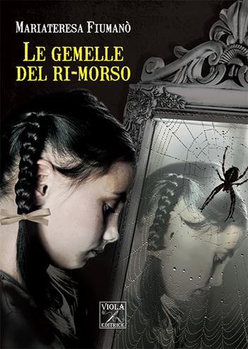 Le gemelle del ri-morso - Mariateresa Fiumanò - Libro Viola Editrice 2015 | Libraccio.it