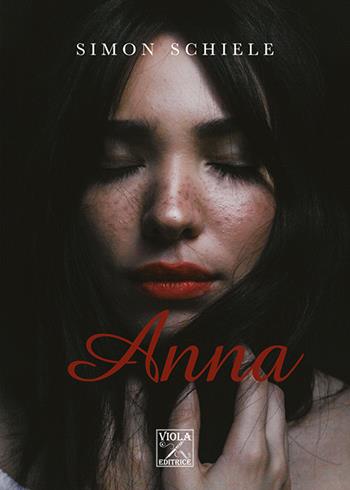 Anna - Simon Schiele - Libro Viola Editrice 2018 | Libraccio.it