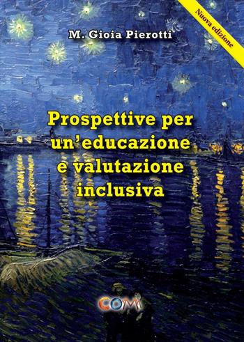 Prospettive per un'educazione e valutazione inclusiva - M. Gioia Pierotti - Libro Com Publishing 2016 | Libraccio.it