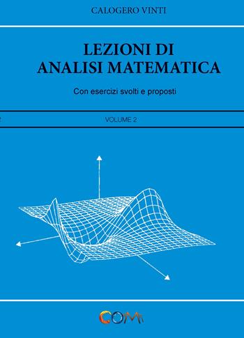 Lezioni di analisi matematica. Vol. 2 - Calogero Vinti - Libro Com Publishing 2017 | Libraccio.it